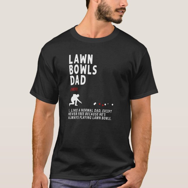 Lawn Bowls Dad Idea For Men  Retirement  1 T-Shirt (Front)