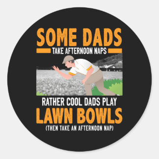 Lawn Bowls For Dad S Lawn Green Bowls Classic Round Sticker