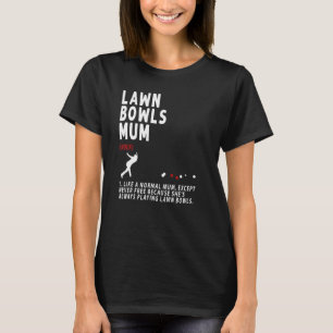 Lawn Bowls Mum Idea For Women & Retirement T-Shirt