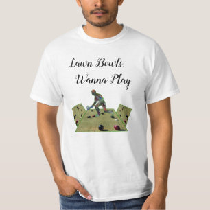Lawn Bowls Wanna Play Dimensional Design, T-Shirt