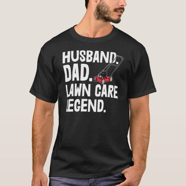 Lawn Care Legents S Lawn Workers Tees Husband Dad (Front)