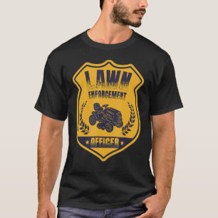 Lawn Enforcement Officer Landscaper Gardening Gras T-Shirt