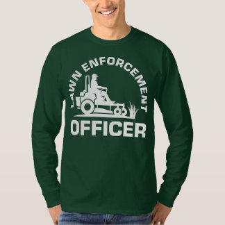 Lawn Enforcement Officer Landscaper Lawnmower Dad T-Shirt