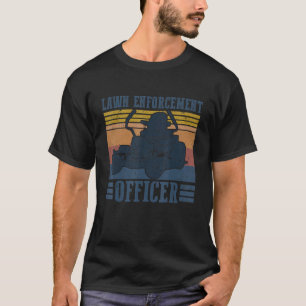 Lawn Enforcement Officer Lawn Mowing Landscaping R T-Shirt