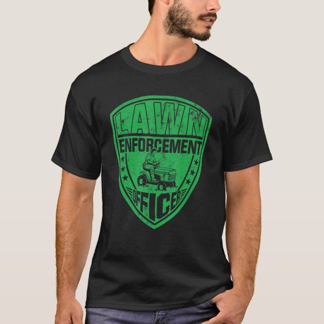 Lawn Enforcement Officer Mowing Life Mower Dad T-Shirt (Front)