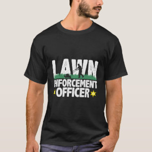Lawn Enforcet Officer Lawnmower Gardening Mower T-Shirt