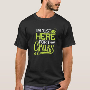 Lawn Gardening Here For The Grass Mowing Landscape T-Shirt