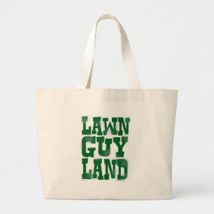 Lawn Guy Land Slogan Large Tote Bag