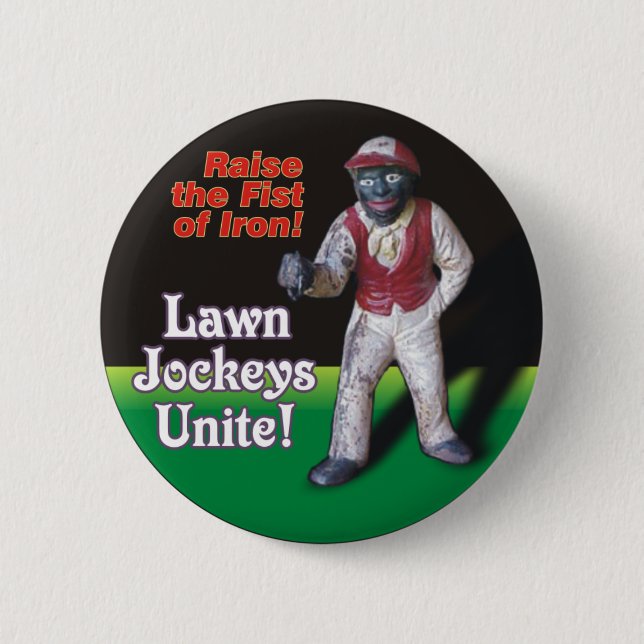 Lawn Jockeys Unite! 6 Cm Round Badge (Front)