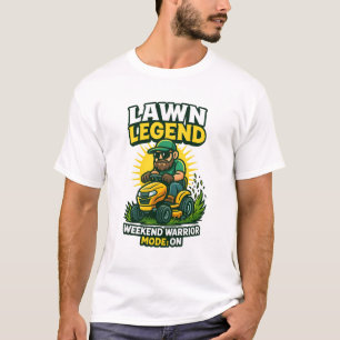 Lawn Legend – Weekend Warrior Mode: ON T-Shirt