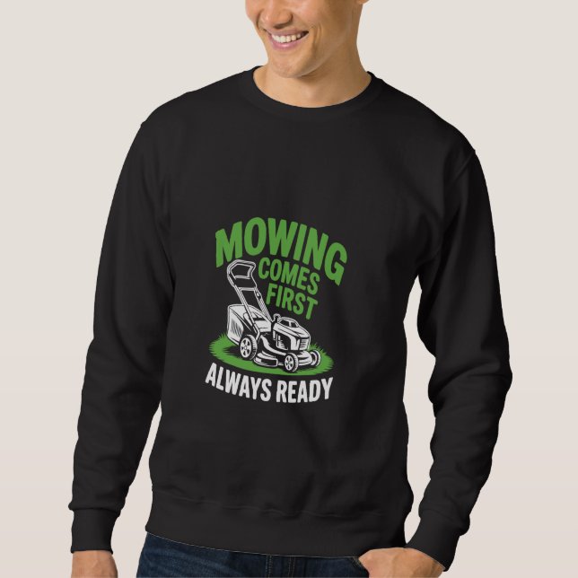 Lawn Mower Funny Landscaper Priority Grass Cutting Sweatshirt (Front)