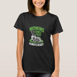 Lawn Mower Funny Landscaper Priority Grass Cutting T-Shirt