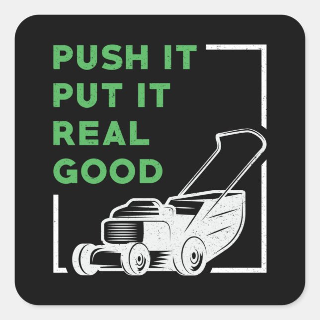 Lawn Mower Push It Put It Real Good Lawn Mowing Square Sticker (Front)