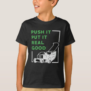 Lawn Mower Push It Put It Real Good Lawn Mowing T-Shirt