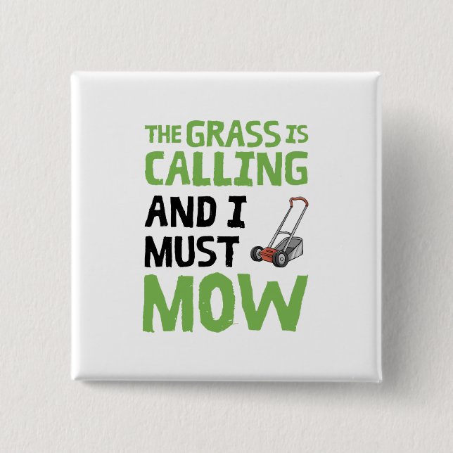 Lawn Mower - The Grass Is Calling and I Must Mow  15 Cm Square Badge (Front)