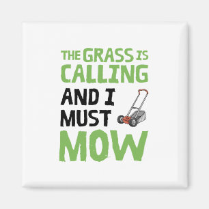 Lawn Mower - The Grass Is Calling and I Must Mow Magnet