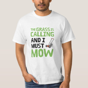Lawn Mower - The Grass Is Calling and I Must Mow  T-Shirt
