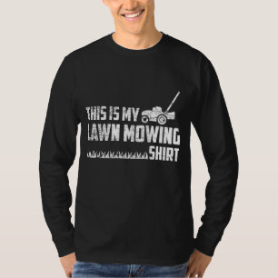 Lawn Mower This Is My Lawn Mowing Garden Gardener T-Shirt
