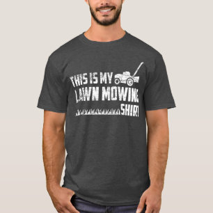 Lawn Mower This Is My Lawn Mowing  Garden T-Shirt
