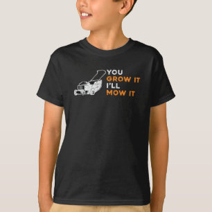 Lawn Mower You Grow It I'll Mow It Lawn Mowing T-Shirt