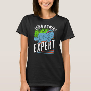 Lawn Mowing Expert Mower Grass Cut T-Shirt