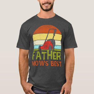 Lawn Mowing Father Mows Best 1 T-Shirt