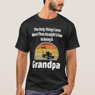 Lawn Mowing Grandpa Mower Grandfather Landscape Pa T-Shirt
