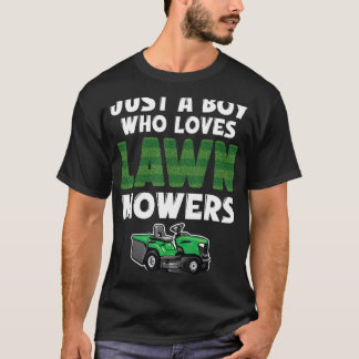 Lawn Mowing  Just a Boy who Loves Mowers Gardener T-Shirt