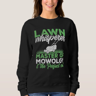 Lawn Mowing Lawn Whisperer Master Of Mowolgy 1 Sweatshirt