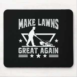 Lawn Mowing Make Lawns Great Again For Lawn Mower Mouse Pad