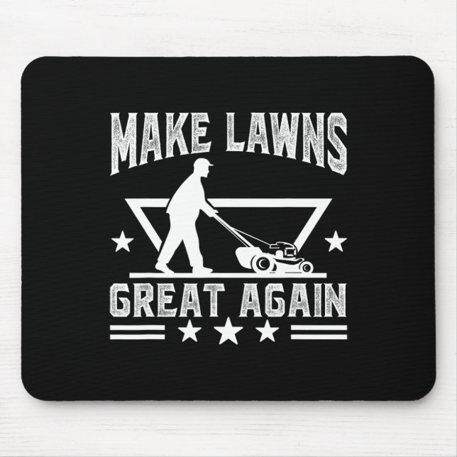 Lawn Mowing Make Lawns Great Again For Lawn Mower  Mouse Pad (Front)