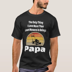 Lawn Mowing Papa Mower Grandpa Landscape Grandfath T-Shirt