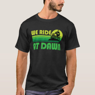 Lawn-Mowing We Ride at Dawn Lawnmower Funny Mower T-Shirt