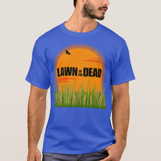 Lawn Of The Dead T-Shirt