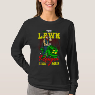 Lawn Tractor Mowing Lawn Ranger Rides Again Lawn M T-Shirt