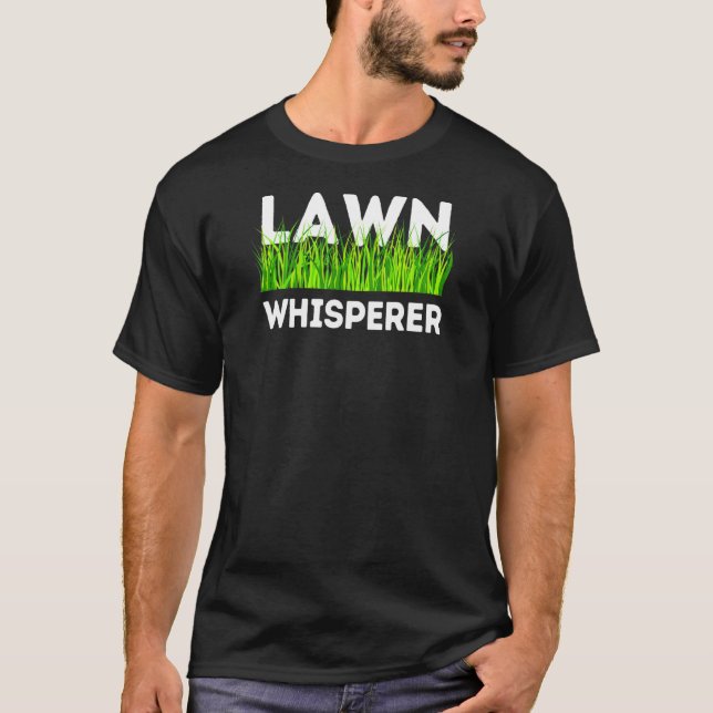 Lawn Whisperer Gardener Farmer Plant Gardening T-Shirt (Front)