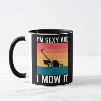 Lawnmower Landscaping, I’m Sexy and I Mow It, Gift Mug