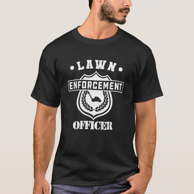 Lawnmower - Lawn enforcement officer T-Shirt (Front)