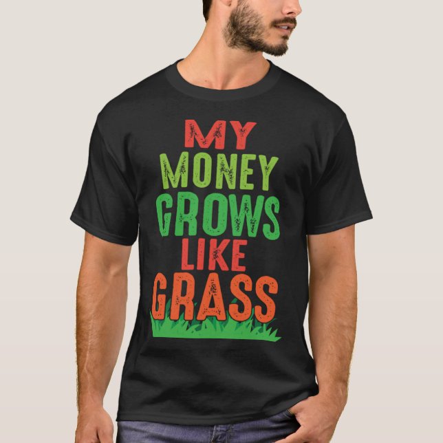 Lawnmower Tees  My Money Grows Like Grass (Front)