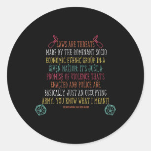 Laws Are Threats Made By The Dominant Socio Econom Classic Round Sticker
