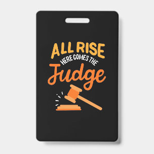 Lawyer All Rise Here Comes The Judge ID Badge