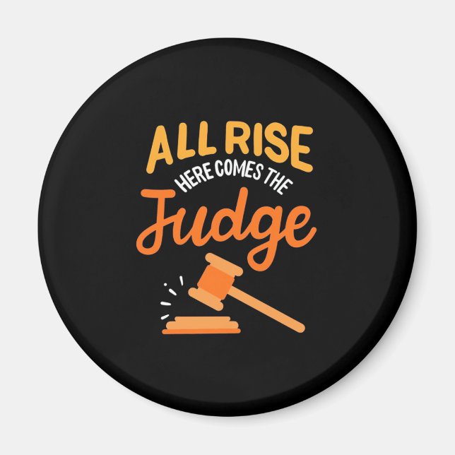Lawyer All Rise Here Comes The Judge Magnet (Front)