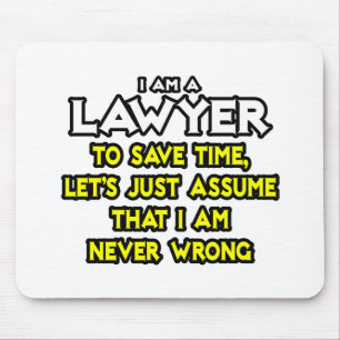 Lawyer...Assume I Am Never Wrong Mouse Pad