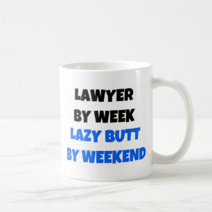 Lawyer by Week Lazy Butt by Weekend Coffee Mug