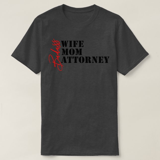 Lawyer Fashion Badass Wife Mum Attorney 2 T-Shirt (Design Front)