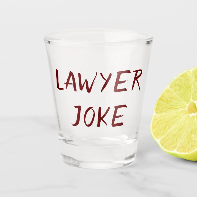Lawyer Humour | Attorney Joke Quote Brushstroke Shot Glass (Front)