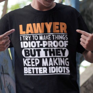 Lawyer I Try To Make Things Funny Sayings Lawyer T-Shirt
