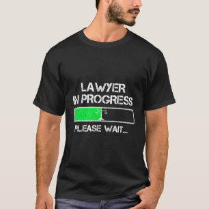Lawyer In Progress Funny Law School Student Teache T-Shirt