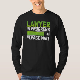 Lawyer In Progress Funny Law Student Attorney T-Shirt