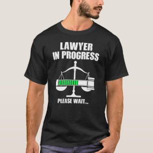 Lawyer In Progress Law School Law Student Attorney T-Shirt